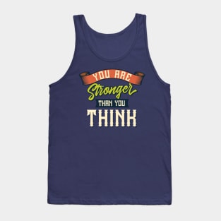 You are stronger than you think Tank Top